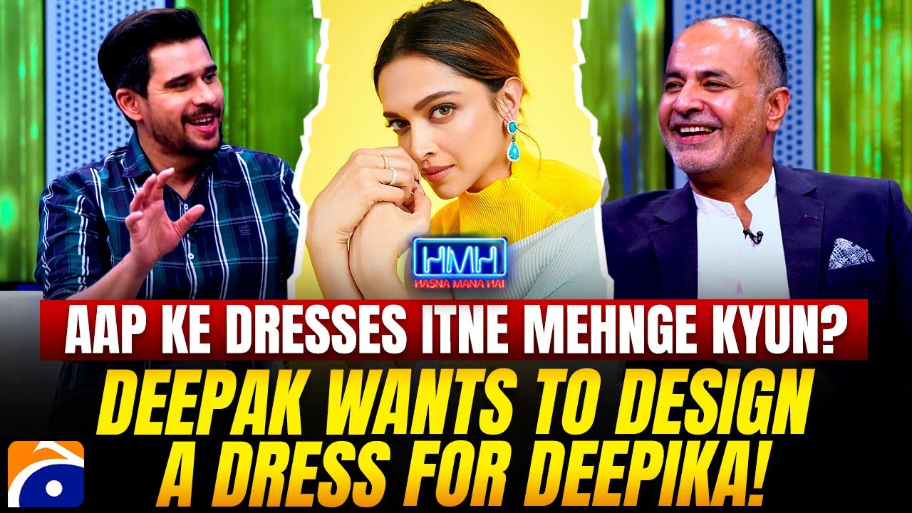 Deepak Perwani wants to design a dress for Deepika Padukone - Tabish Hashmi - Hasna Mana Hai