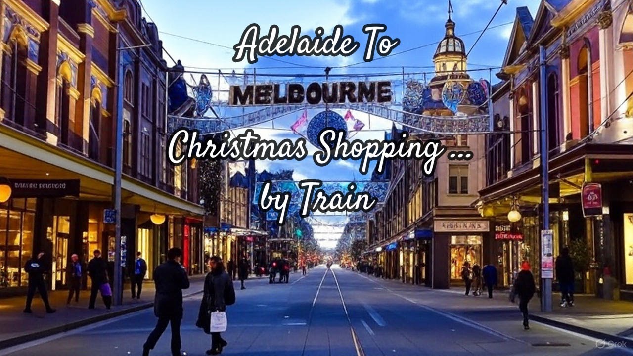 Adelaide to Melbourne by Train — Christmas Shopping & CBD Walking Tour
