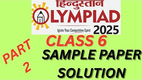 CLASS 6 HINDUSTAN OLYMPIAD SAMPLE PAPER SOLUTION PART2 . #hindustanolympiad2025 #samplepapersolution