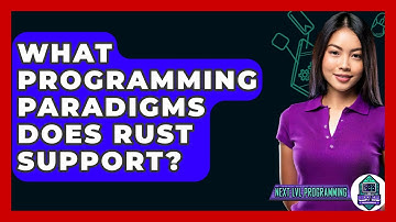 What Programming Paradigms Does Rust Support? - Next LVL Programming