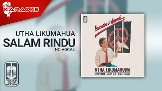 Utha Likumahuwa - Salam Rindu (Official Karaoke Video) | No Vocal