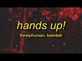 6arelyhuman - Hands up! ft. kets4eki (Lyrics)