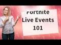 How do you play fortnite live events