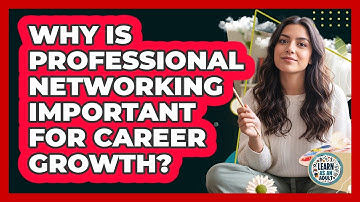 Why Is Professional Networking Important For Career Growth?
