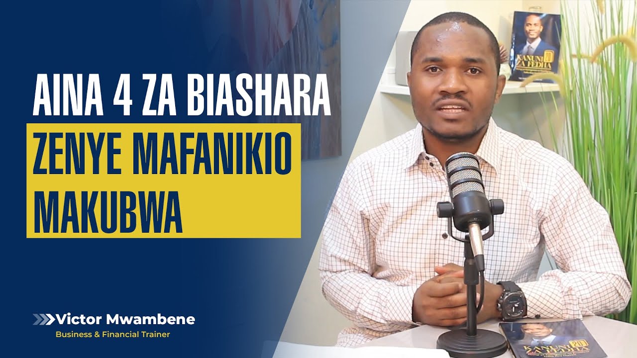 FANYA BIASHARA HIZI 5 ILI UFANIKIWE HARAKA - Victor Mwambene.
