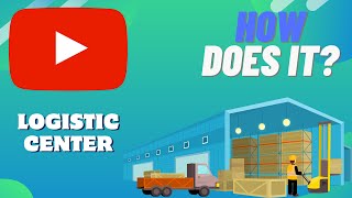 How Does A LOGISTIC CENTER Work