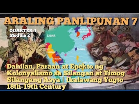 AP 7 Dahilan, Paraan at Epekto ng Kolonyalismo sa Silangan at Timog Silangang Asya | Ikalawang Yugto