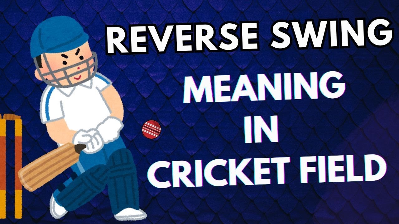 🔷 Reverse Swing Meaning In Cricket Field  🏏🏏 