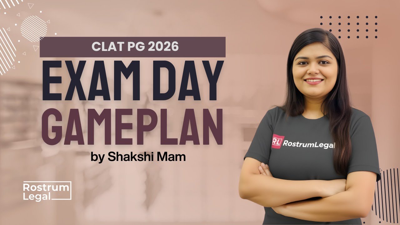 Mindset, Routine, and Exam Day Gameplan for CLAT PG 2026 | Final-Day Strategy | RostrumLegal