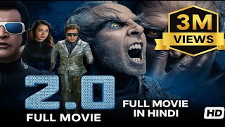 Robot 2.0 Full Movie HD | Hindi Dubbed | Rajinikanth, Akshay Kumar | Action Sci-Fi Movie 2025