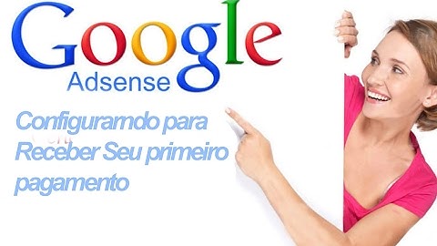 AdSense - Como Receber Seu primeiro Pagamento (Código Swift, IBAN...)