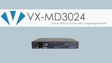 24 Port VDSL2 IP DSLAM | VX-MD3024 | Versatek