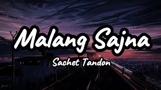 Malang Sajna - Sachet Tandon (Lyrics)