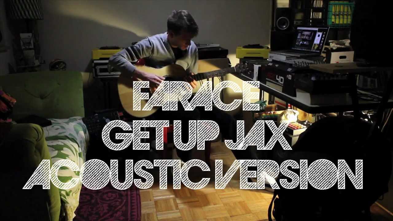 Farace - Get Up Jax Acoustic Version