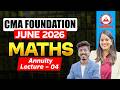 CMA Foundation Free Lectures | Maths | Annuity Part 4 | June 26 & Dec 26