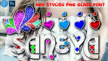 new stylish png glass font name editing in pixellab ps touch how to make full tutorial 2021