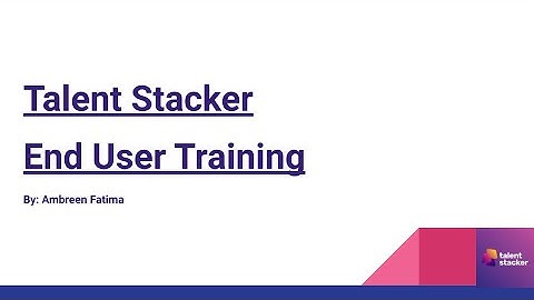 Talent Stacker - End User Training