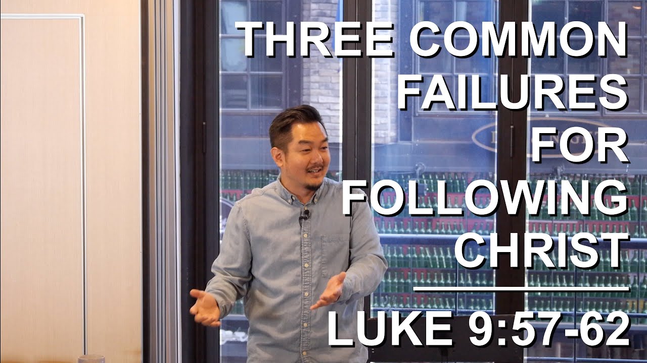 Three Common Failures For Following Christ Luke 9 57 62 Who Is three-common-failures-for-following-christ-luke-9-57-62-who-is