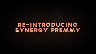 Synergy Dezev | Re-Introducing Synergy Premmy