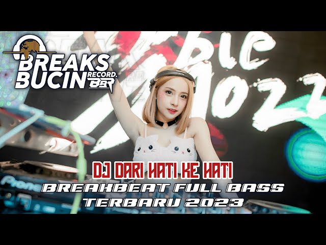 DJ DARI HATI KE HATI - BREAKBEAT FULL MELODY TERBARU [ BREAKS BUCIN RECORD ] class=