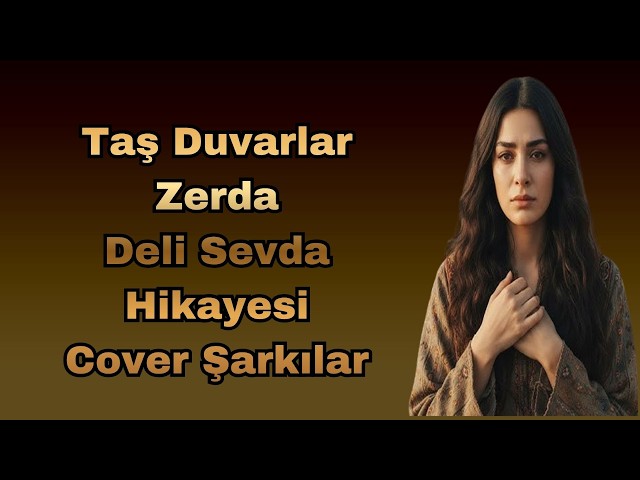 Taş Duvarlar - Zerda | Deli Sevda Hikayesi | Slow Arabesk 2026 Cover Şarkılar
