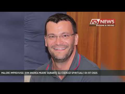 MALORE IMPROVVISO, DON ANDREA MUORE DURANTE GLI ESERCIZI SPIRITUALI | 01/07/2025