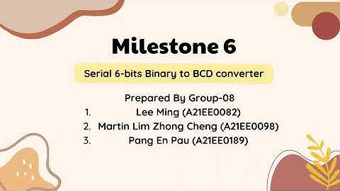 Milestone 6 Demo (6-bits serial Binary to BCD converter)