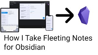 How I Take Fleeting Notes for Obsidian (4 MIN)