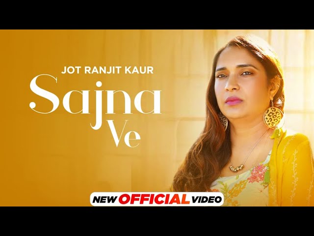 Sajna Ve (Official Video) | Jot Ranjit Kaur | Jassi Bros | Latest Punjabi Songs 2022 | Speed Records