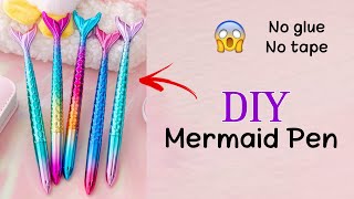 DIY mermaid pen | pen decoration ideas without glue & tape | mermaid pen decoration