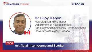 SESSION 6: Artiﬁcial Intelligence and Stroke - Dr. Bijoy Menon