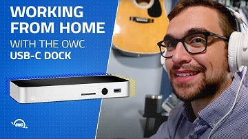 How to Work at Home With The OWC USB-C Dock