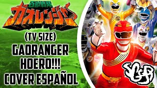 【 -SGGB- 】Hyakuju Sentai Gaoranger - Gaoranger Hoero!! (TV Size) | Cover En Español