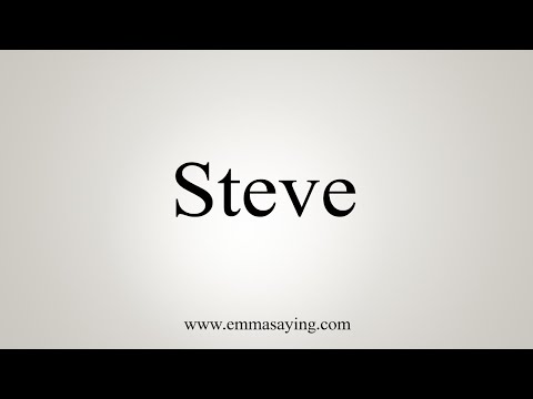 How To Say Steve