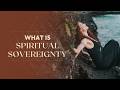 What Is Sovereignty (And Why It’s Not Selfishness)