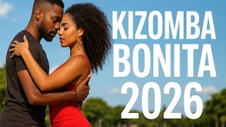 Kizomba Bonita 2026 🌹 As Melhores Músicas Românticas do Ano