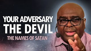 Your Adversary THE DEVIL (The Names of Satan) Profile