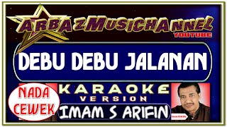 Karaoke Dangdut - DEBU DEBU JALANAN (Nada Cewek) - Imam S Arifin