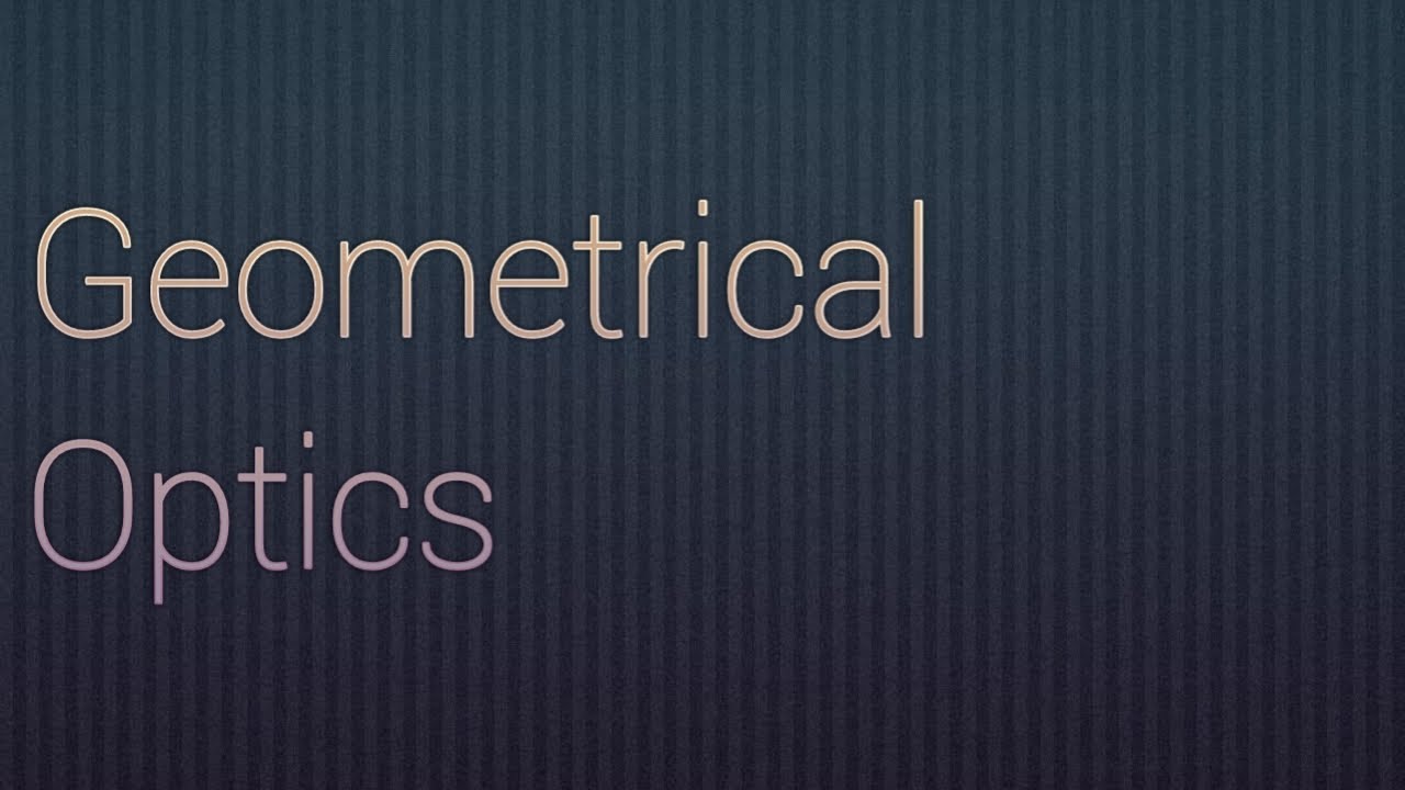 Introduction to Geometrical Optics and Wave Optics. Class 10th, chapter 3