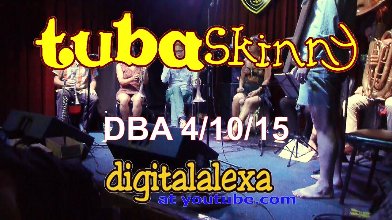 Tuba Skinny DBA 4/10/15 MORE at DIGITALALEXA channel YouTube