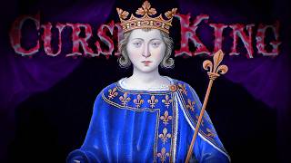 The Most ACCURSED King in French History