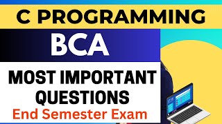 Most Important Questions / PYQs for Programming in C Language | BCA | B.Tech. | B.Sc. CS/IT