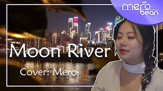 Moon River 月光河 Cover Merobean