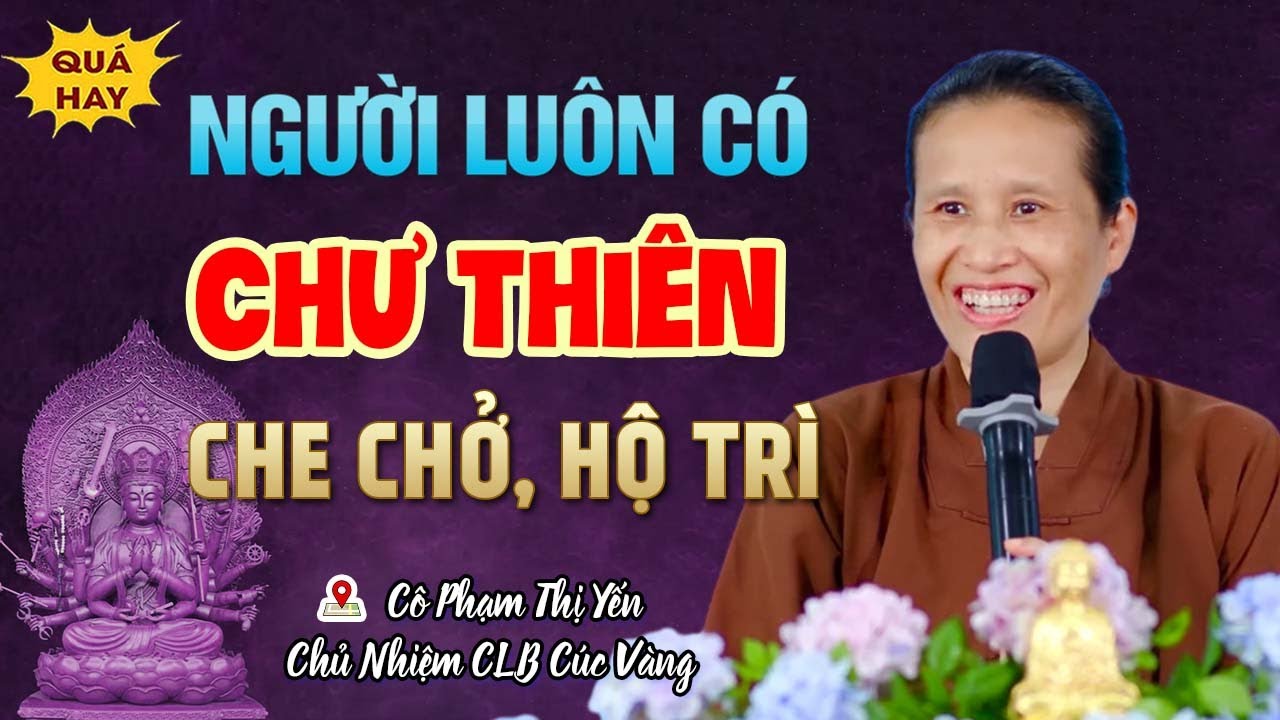Chư Thiên - Thiện Thần Luôn Che Chở Hộ Trì Cho Những Người Có Đặc Điểm Này | Cô Phạm Thị Yến