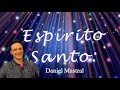 Daniel Mastral - "Espírito Santo: O que é isso?" - Pt 2/2