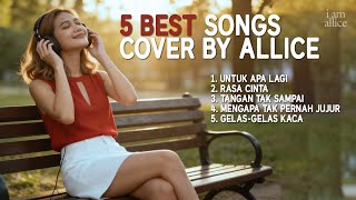 5 BEST SONGS COVER BY ALLICE - Chill Song Cover