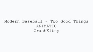 Modern Baseball - Two Good Things ANIMATIC!