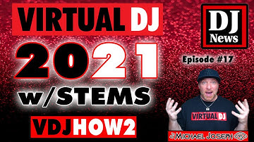 Virtual DJ 2021 w/ STEMs - VDJHow2 - DJ Michael Joseph #DJNTV