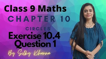 Maths Class 9/Chapter 10/Circles/Exercise 10.4/Question 1/NCERT