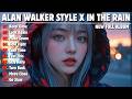 ALAN WALKER STYLE X IN THE RAIN KEEP CLOSE NEW FULL ALBUM 2026 